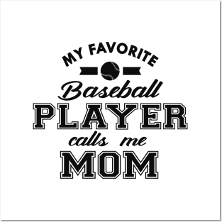 Baseball Mom - My favorite baseball player calls me mom Posters and Art